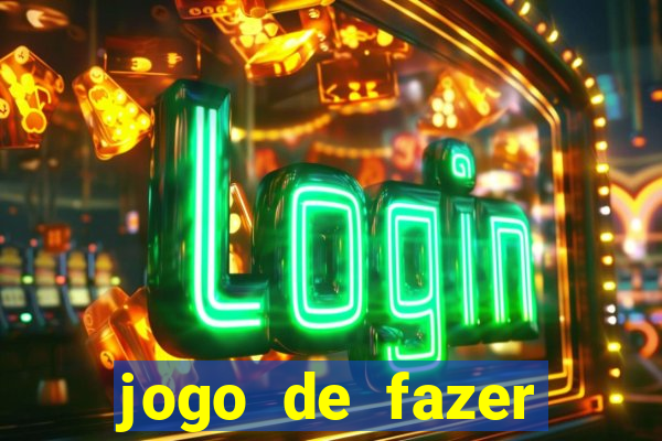 jogo de fazer dinheiro falso